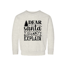 Dear Santa I can Explain Sweatshirt