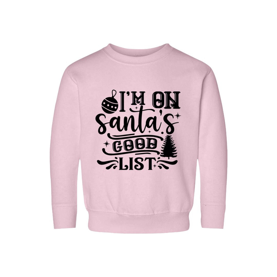 I'm On Santa's Good List Sweatshirt