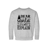 Dear Santa I can Explain Sweatshirt