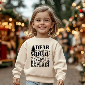 Dear Santa I can Explain Sweatshirt