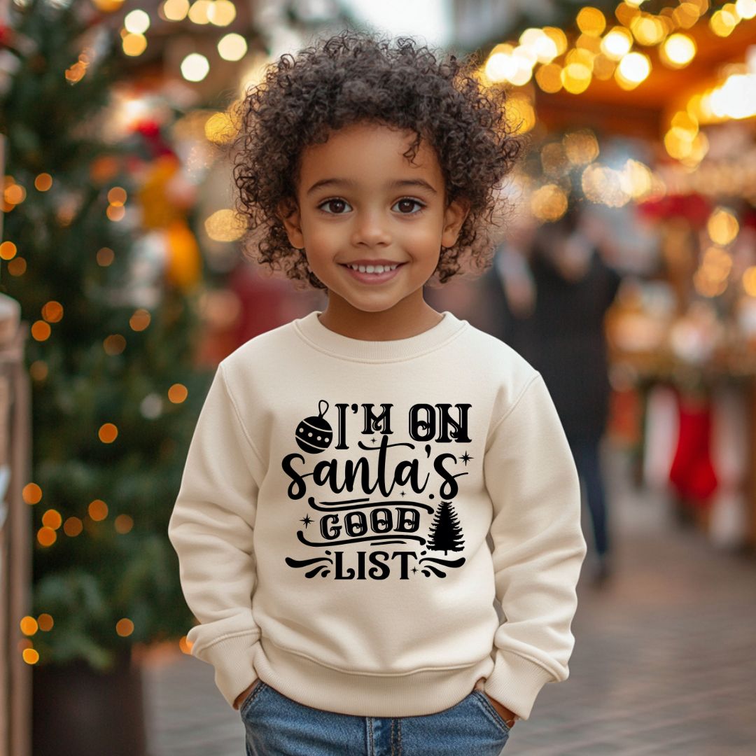 I'm On Santa's Good List Sweatshirt